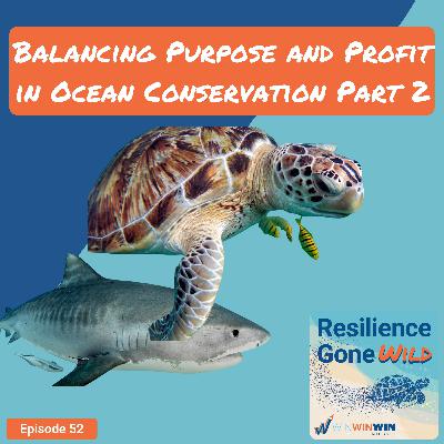 Balancing Purpose and Profit in Ocean Conservation Part 2