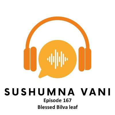 Episode 167 - Blessed Bilva leaf Episode 167 - Blessed Bilva leaf