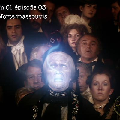 01x03 - Des morts inassouvis (Episode 03) 01x03 - Des morts inassouvis (Episode 03)