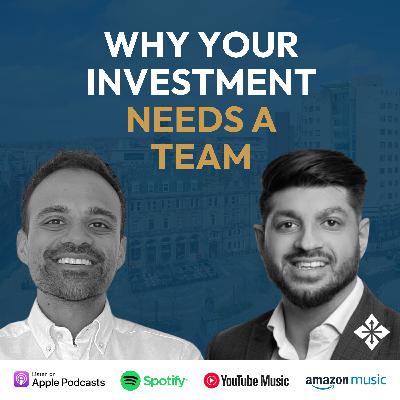 Episode 41: Why Your Investment Needs a Team to Succeed