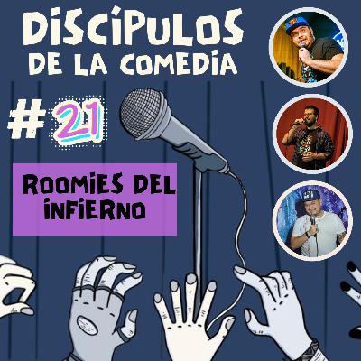 21- Discípulos de la Comedia | Roomies del infierno ¿Es esta gente real?