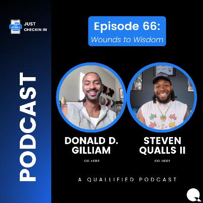 Ep. 66 | Wounds to Wisdom | Just Checkin' In on Healing Your Inner Child, Navigating Trauma, & Self-Advocacy