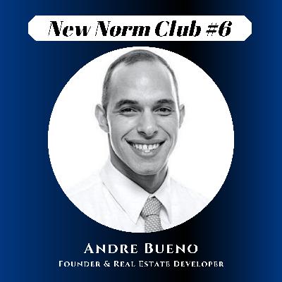 #6 Andre Bueno on Real Estate Investing, Therapy, & Resiliency #6 Andre Bueno on Real Estate Investing, Therapy, & Resiliency