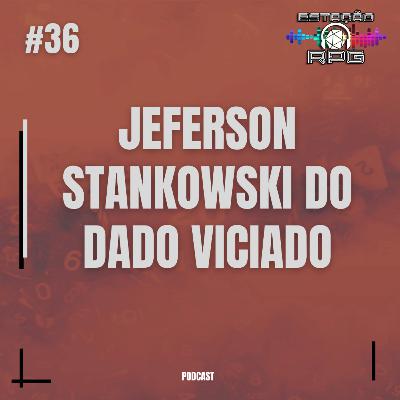 Estação RPG #36 - Jeferson Stankowski do Dado Viciado