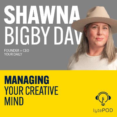 Managing Your Creative Mind : Shawna Bigby-Davis