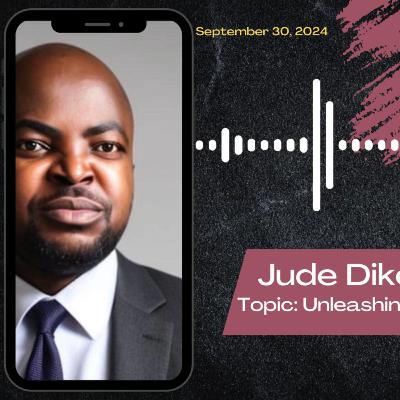 Episode 2: "Unleashing Your Full Potential" with Dr. Jude Dike