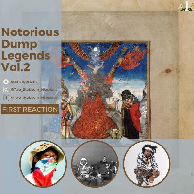 Notorious Dump Legends Vol.2 First Reaction