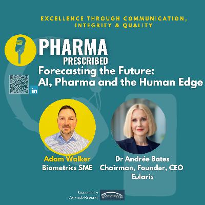 Pharma Prescribed with Dr Andrée Bates CEO of Eularis; Forecasting the future: AI, Pharma and the Human Edge
