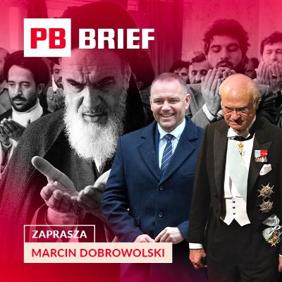 Ropa, król Szwecji w Warszawie i jak naprawdę działa władza w Iranie? PB BRIEF Ropa, król Szwecji w Warszawie i jak naprawdę działa władza w Iranie? PB BRIEF