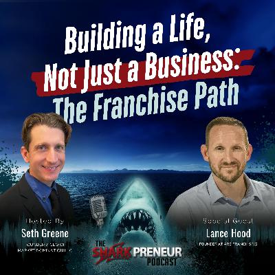 Episode 1194: Building a Life, Not Just a Business: The Franchise Path