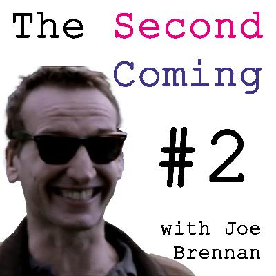 The Coming 2: Part 1 (Part 2) w/ Joe Brennan