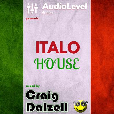 Italo House | Mixed By Craig Dalzell @ AudioLevel Italo House | Mixed By Craig Dalzell @ AudioLevel