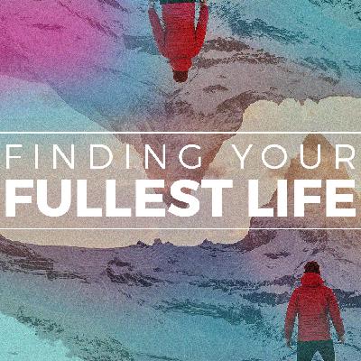 Finding Your Fullest Life - For the City
