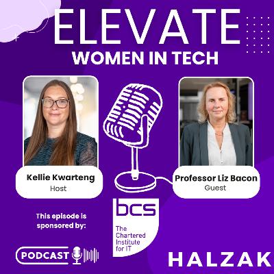 S1 Ep 27 - Charting Your Tech Career: Professional Standards, AI, and Breaking Barriers with Professor Liz Bacon Principle and Vice Chancellor of Abertay University and Elevate Women in Tech S1 Ep 27 - Charting Your Tech Career: Professional Standards, AI, and Breaking Barriers with Professor Liz Bacon Principle and Vice Chancellor of Abertay University and Elevate Women in Tech