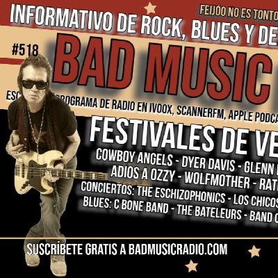 BAD MUSIC RADIO #518. FESTIVALES DE VERANO part. I