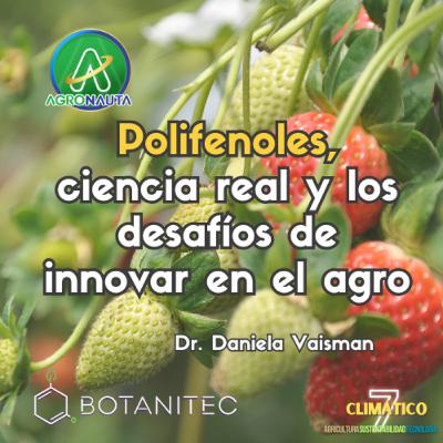 Polifenoles, ciencia real y los desafíos de innovar en el agro