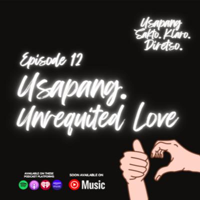 EP. 12 USAPANG UNREQUITED LOVE