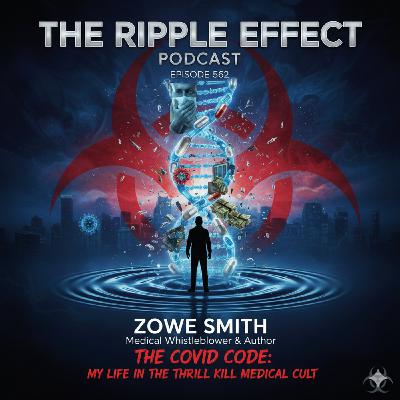 Episode 562: The Ripple Effect Podcast (Zowe Smith | My Life in The Thrill Kill Medical Cult)