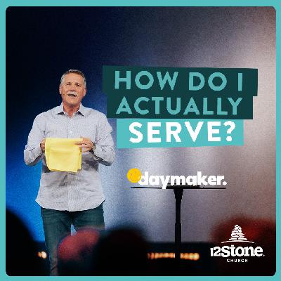 How Do I Actually Serve? | 12Stone Church
