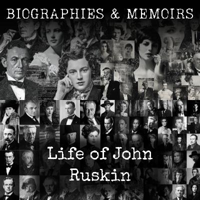 01 - Life of John Ruskin by William Gershom Collingwood