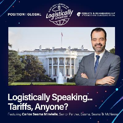 Logistically Speaking...Tariffs, Anyone?