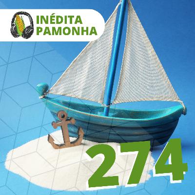 Inédita Pamonha 274 - Paradoxo de Teseu