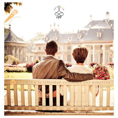 El amor y la felicidad comienza por nosotros mismos El amor y la felicidad comienza por nosotros mismos