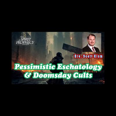 Pessimistic Eschatology & Doomsday Cults