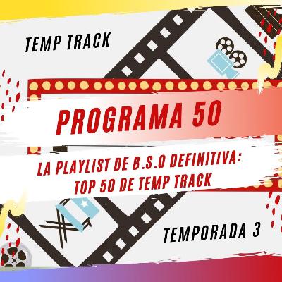 T.3 Ep.2 La playlist de B.S.O definitiva: Top 50 de Temp Track