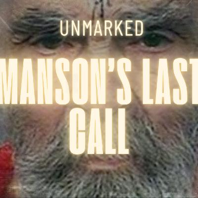 1: Manson's Final Phone Call: What He Told Me Before He Died 1: Manson's Final Phone Call: What He Told Me Before He Died