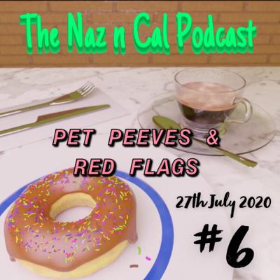 Episode #6: PET PEEVES and RED FLAGS