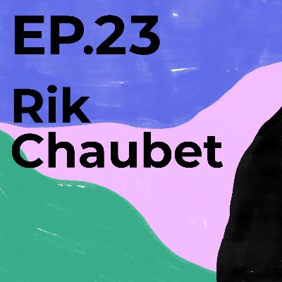 Episode 23 - Rik Chaubet 🇬🇧