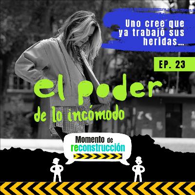 Ep. 23. Uno cree que ya trabajo sus heridas