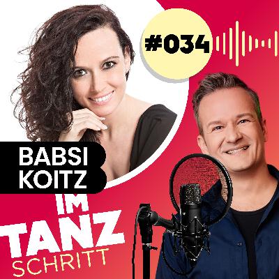 #034 – Babsi Koitz: Zwischen Dancing Stars, TV-Bühne und Neubeginn #034 – Babsi Koitz: Zwischen Dancing Stars, TV-Bühne und Neubeginn