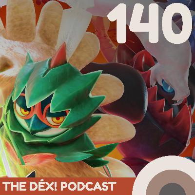 The Dex! Podcast #140: ULTRA SUN AND ULTRA MOON!