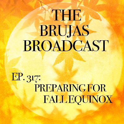 317. Fall Equinox Preperation 317. Fall Equinox Preperation