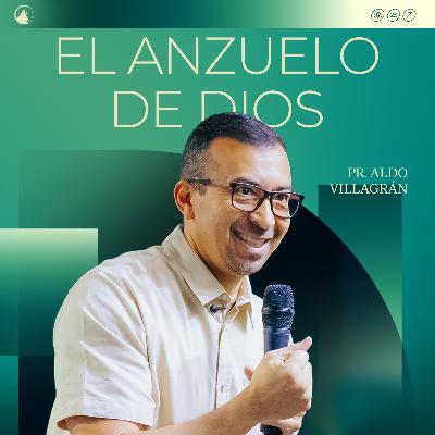 EL ANZUELO DE DIOS - Pr. Aldo Villagrán
