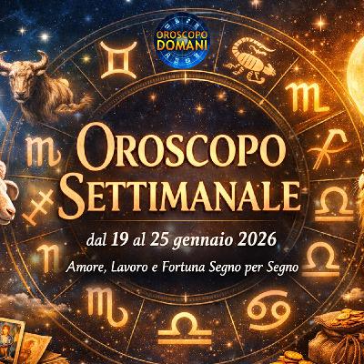 Oroscopo settimanale dal 19 al 25 gennaio 2026: amore lavoro e fortuna per tutti i segni zodiacali Oroscopo settimanale dal 19 al 25 gennaio 2026: amore lavoro e fortuna per tutti i segni zodiacali
