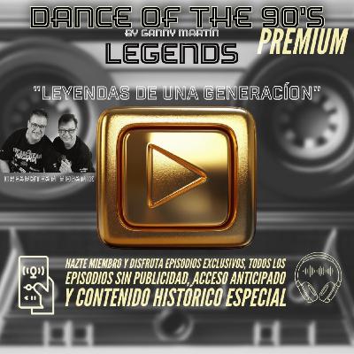 Dance Of The 90'S Legends "Leyendas De Una Generación" By Ganny Martín: Ep 01 Dream Team - Episodio exclusivo para mecenas