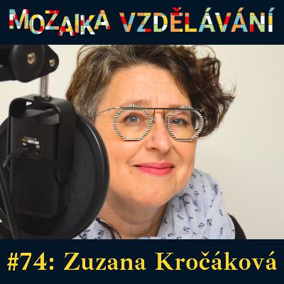 #74: Se Zuzanou Kročákovou o zážitkové pedagogice a podpoře začínajících učitelů #74: Se Zuzanou Kročákovou o zážitkové pedagogice a podpoře začínajících učitelů