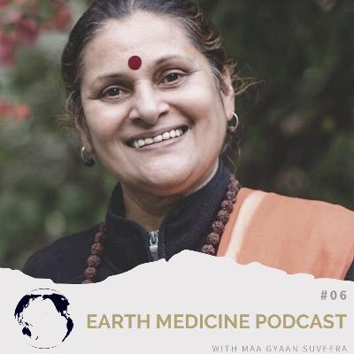 #6 - Love the Earth with Maa Gyaan (Himalayas)