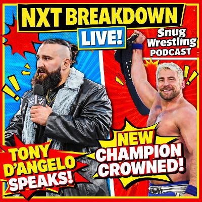 NXT Breakdown : New Champion Crowned & Tony D. Angelo Speaks!