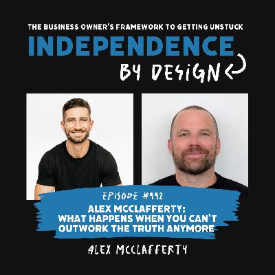 #442: Alex McClafferty | What Happens When You Can't Outwork the Truth Anymore