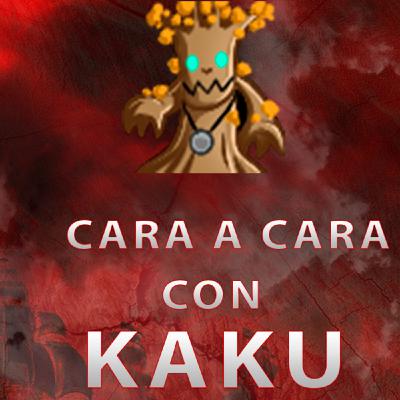 Cara a Cara con Kaku Cara a Cara con Kaku