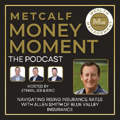 Ep 10 - Navigating Rising Insurance Rates with Allen Smith of Blue Valley Insurance