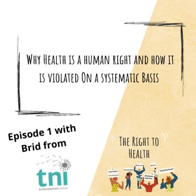 Why health is a human right and how it is violated on a systematic basis