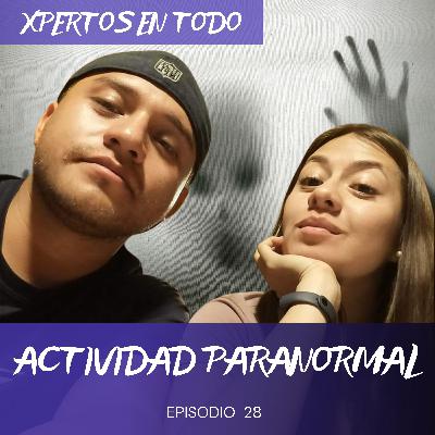 T2 E28 – ACTIVIDAD PARANORMAL