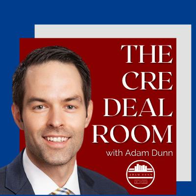 The CRE Deal Room™ with Adam Dunn - Episode 20: Beyond the Policy: Expert CRE Insurance Insights with Skylar Romines