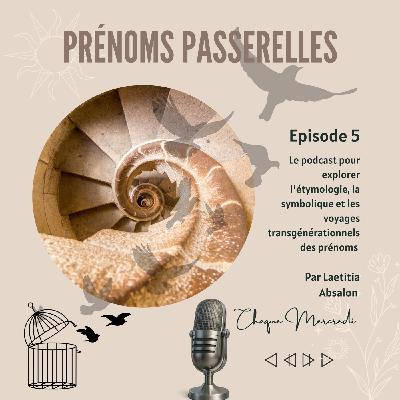 Épisode #5 - PRÉNOMS PASSERELLES Épisode #5 - PRÉNOMS PASSERELLES