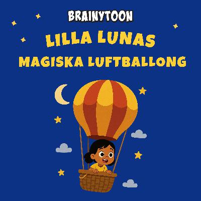 Lilla Lunas magiska luftballong – en avslappningssaga för barn